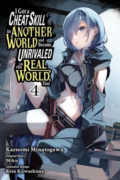 I GOT A CHEAT SKILL IN ANOTHER WORLD AND BECAME UNRIVALED IN THE REAL WORLD, TOO, VOL. 4 (MANGA) | 9781975376567 | MIKU