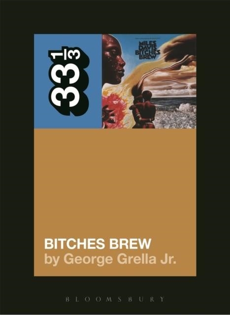 MILES DAVIS' BITCHES BREW | 9781628929430 | GEORGE GRELLA