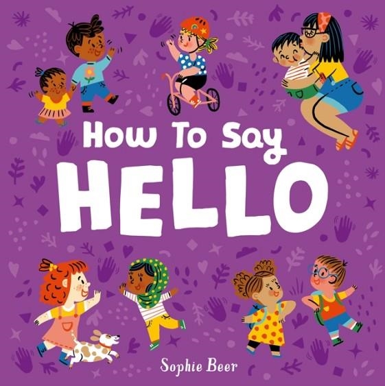 HOW TO SAY HELLO | 9781838914158 | SOPHIE BEER