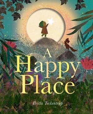 A HAPPY PLACE (HB) | 9781838915742 | BRITTA TECKENTRUP