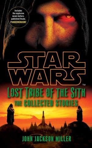 STAR WARS LOST TRIBE OF THE SITH: THE COLLECTED STORIES | 9780099542940 | JOHN JACKSON MILLER