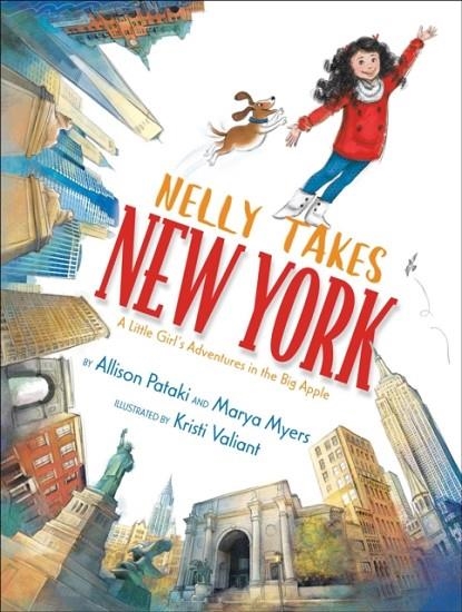 NELLY TAKES NEW YORK: A LITTLE GIRL'S ADVENTURES IN THE BIG APPLE | 9781534425040 | ALLISON PATAKI