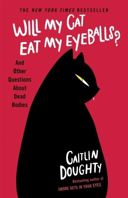 WILL MY CAT EAT MY EYEBALLS? | 9781474613415 | CAITLIN DOUGHTY