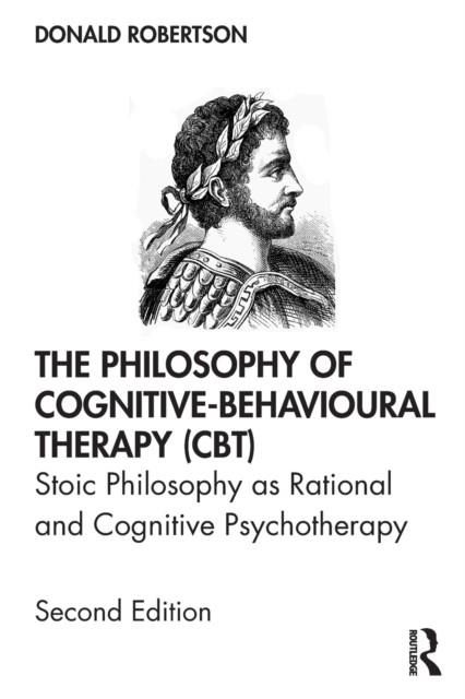 THE PHILOSOPHY OF COGNITIVE BEHAVIOURAL THERAPY | 9780367219147 | DONALD ROBERTSON