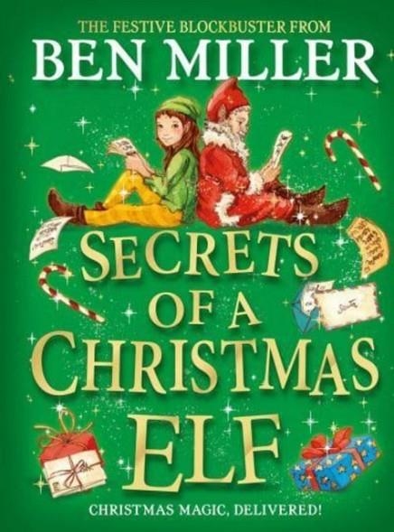 SECRETS OF A CHRISTMAS ELF | 9781398515819 | BEN MILLER