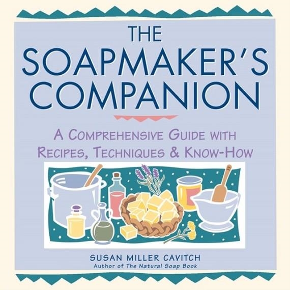 THE SOAPMAKER'S COMPANION | 9780882669656 | SUSA MILLER CAVITCH