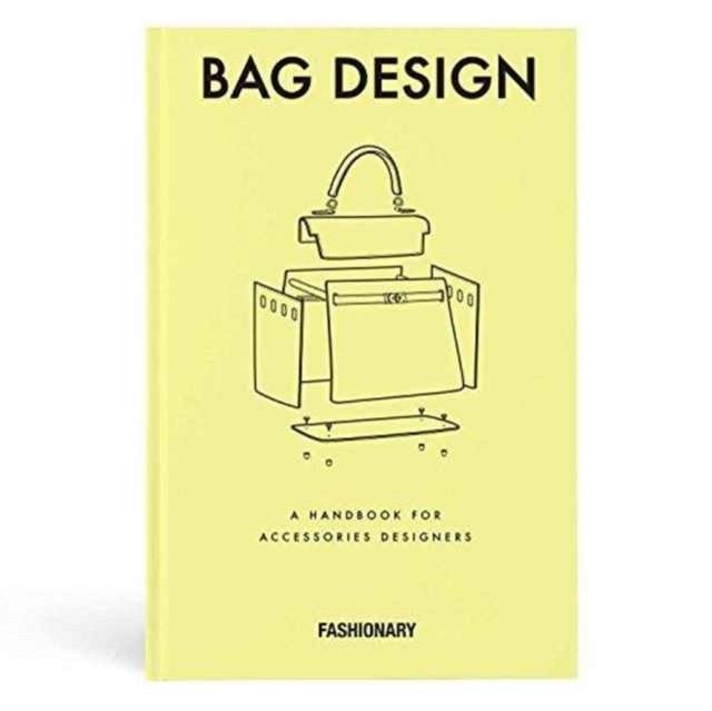 FASHIONARY BAG DESIGN : A HANDBOOK FOR ACCESSORIES DESIGNERS | 9789887710806 | FASHIONARY