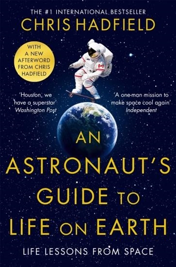 AN ASTRONAUT'S GUIDE TO LIFE ON EARTH | 9781529084788 | CHRIS HADFIELD