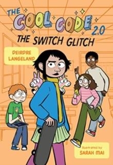 THE COOL CODE 2.0: THE SWITCH GLITCH | 9780358521181 | DEIRDRE LANGELAND