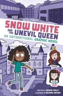 SNOW WHITE AND THE UNEVIL QUEEN : AN UNTRADITIONAL GRAPHIC NOVEL | 9781398252035 | JASMINE WALLS