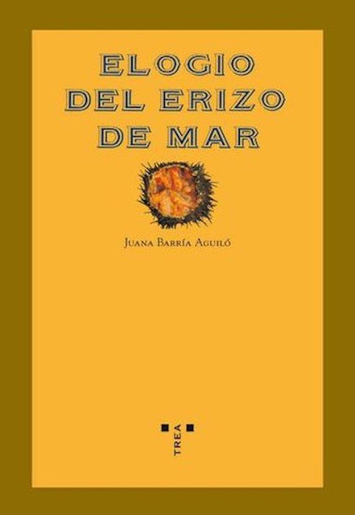 ELOGIO DEL ERIZO DE MAR | 9788497044257 | BARRÍA AGUILÓ, JUANA