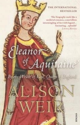 ELEANOR OF AQUITAINE: BY THE WRATH OF | 9780099523550 | ALISON WEIR