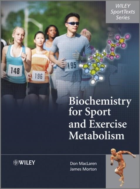 BIOCHEMISTRY FOR SPORT AND EXERCISE METABOLISM | 9780470091852 | DONALD MACLAREN, JAMES MORTON