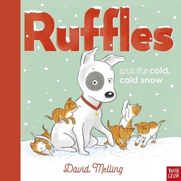 RUFFLES AND THE COLD COLD SNOW | 9781839945977 | DAVID MELLING