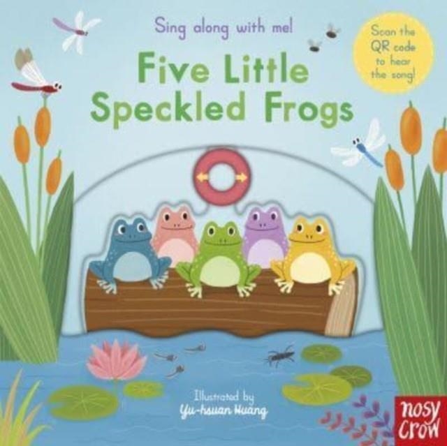 SING ALONG WITH ME! FIVE LITTLE SPECKLED FROGS | 9781839947216 | YU-HSUAN HUANG