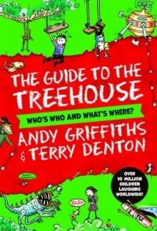 THE GUIDE TO THE TREEHOUSE: WHO'S WHO AND WHAT'S WHERE? | 9781035015719 | NDY GRIFFITHS, TERRY DENTON