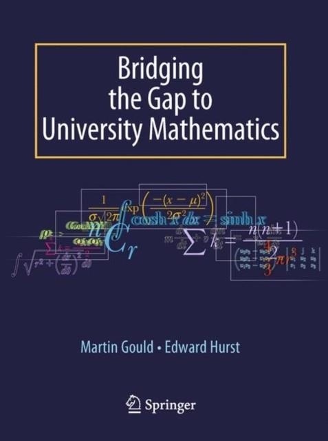 BRIDGING THE GAP TO UNIVERSITY MATHEMATICS | 9781848002890 | EDWARD HURST , MARTIN GOULD