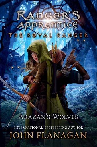 THE ROYAL RANGER: ARAZAN'S WOLVES | 9780593463840 | JOHN FLANAGAN