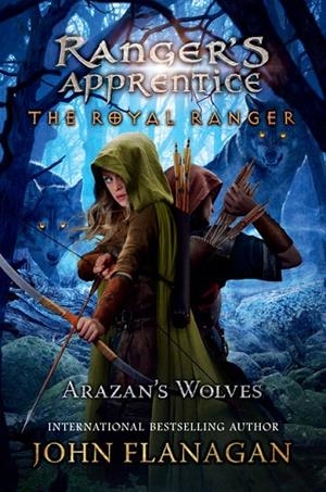 THE ROYAL RANGER: ARAZAN'S WOLVES | 9780593463840 | JOHN FLANAGAN