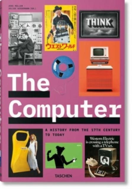 THE COMPUTER. A HISTORY FROM THE 17TH CENTURY TO TODAY | 9783836573344 | JENS MULLER 
