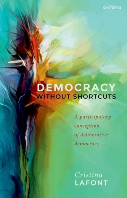 DEMOCRACY WITHOUT SHORTCUTS | 9780192868220 | CRISTINA LAFONT