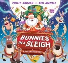 BUNNIES IN A SLEIGH | 9781529507126 | PHILIP ARDAGH