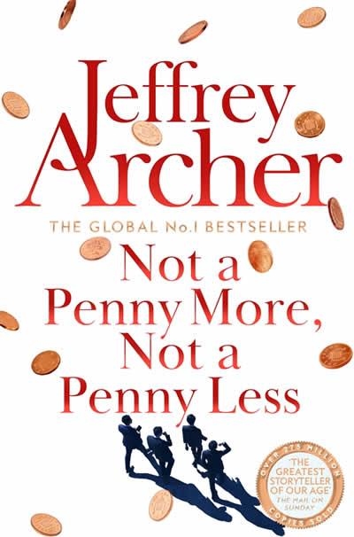 NOT A PENNY MORE, NOT A PENNY LESS | 9781529060010 | JEFFREY ARCHER
