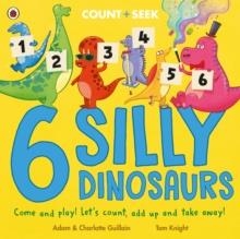 6 SILLY DINOSAURS | 9780241563472 | ADAM AND CHARLOTTE GUILLAIN