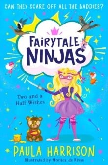 FAIRYTALE NINJAS 03: TWO AND A HALF WISHES | 9780008583019 | PAULA HARRISON