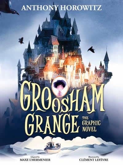 GROOSHAM GRANGE GRAPHIC NOVEL | 9781529509502 | ANTHONY HOROWITZ