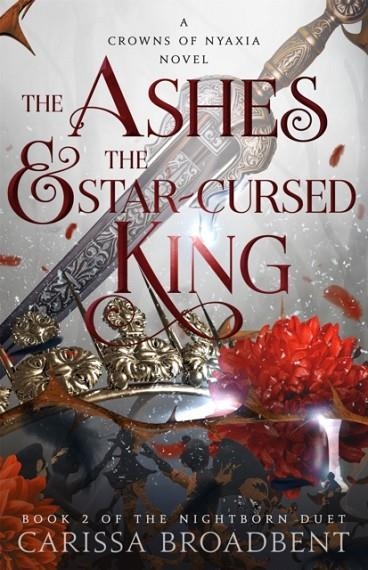 THE ASHES AND THE STAR-CURSED KING  | 9781035040971 | CARISSA BROADBENT