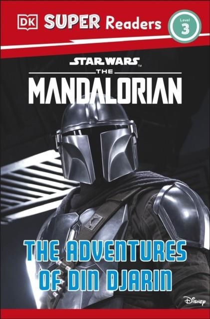 DK SUPER READERS LEVEL 3: STAR WARS THE MANDALORIAN THE ADVENTURES OF DIN DJARIN | 9780241643020 | MATT JONES