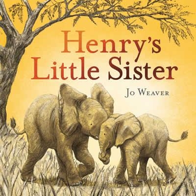 HENRY'S LITTLE SISTER | 9781444948691 | JO WEAVER