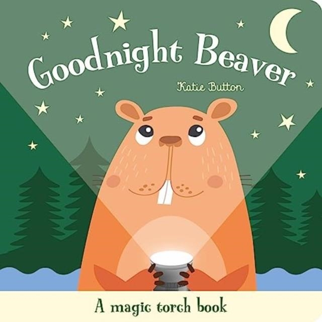 GOODNIGHT BEAVER | 9781801058643 | KATIE BUTTON