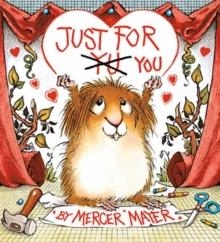 JUST FOR YOU (LITTLE CRITTER) | 9780593707579 | MERCER MAYER