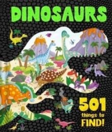 DINOSAURS: 501 THINGS TO FIND! | 9781837711970 | IGLOO BOOKS