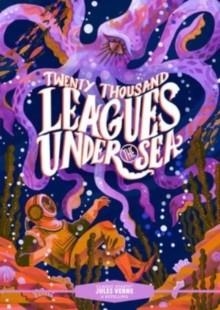 CLASSIC STARTS: TWENTY THOUSAND LEAGUES UNDER THE SEA | 9781454942269 | JULES VERNE