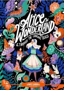 CLASSIC STARS: ALICE IN WONDERLAND AND TROUGH THE LOOKING-GLASS | 9781454948377 | LEWIS CARROLL