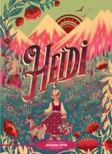 CLASSIC STARTS: HEIDI | 9781454945376 | JOHANNA SPYRI