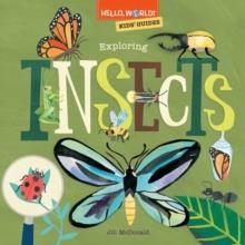 HELLO, WORLD! KIDS' GUIDES: EXPLORING INSECTS | 9780593568224 | JILL MCDONALD