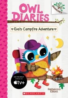 EVA'S CAMPFIRE ADVENTURE: A BRANCHES BOOK (OWL DIARIES #12) : 12 | 9781338298697 | REBECCA ELLIOTT