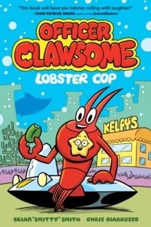 OFFICER CLAWSOME 01: LOBSTER COP | 9780008606909 | BRIAN "SMITTY" SMITH