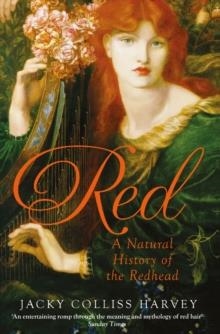 RED : A NATURAL HISTORY OF THE REDHEAD | 9781838956950 | JACKY COLLISS HARVEY