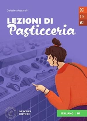 LEZIONI DI PASTICCERIA - LIVELLO B1 | 9788858341865