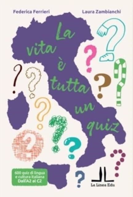 LA VITA E' TUTTA UN QUIZ | 9788897462774