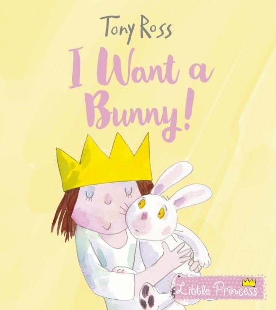 I WANT A BUNNY! | 9781783447848 | TONY ROSS