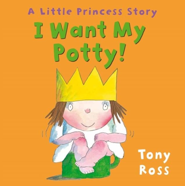 I WANT MY POTTY! | 9780862649654 | TONY ROSS 
