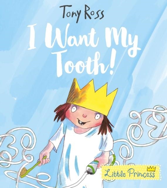 I WANT MY TOOTH! | 9781783446018 | TONY ROSS