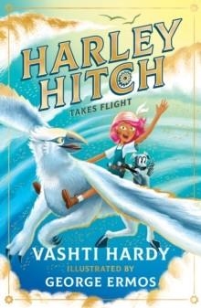 HARLEY HITCH TAKES FLIGHT | 9780702323447 | VASHTI HARDY