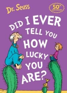 DID I EVER TELL YOU HOW LUCKY YOU ARE? | 9780008592240 | DR SEUSS